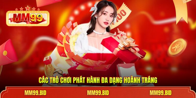 Các trò chơi phát hành đa dạng hoành tráng
