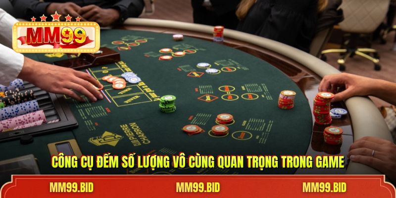 Công cụ đếm số lượng vô cùng quan trọng trong game
