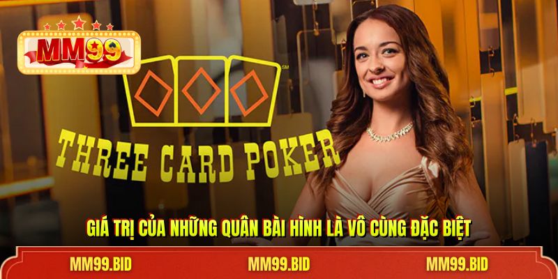Giá trị của những quân bài hình là vô cùng đặc biệt