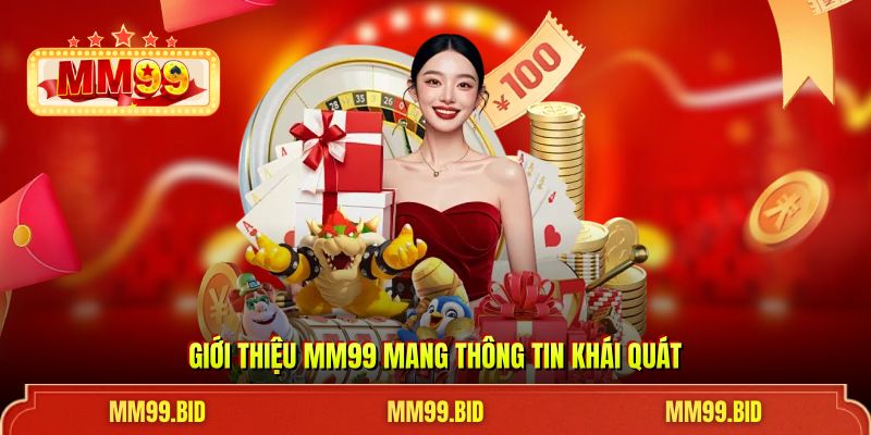 Giới thiệu MM99 mang thông tin khái quát