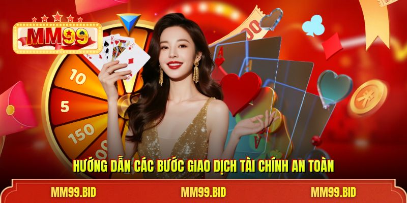 Hướng dẫn các bước giao dịch tài chính an toàn