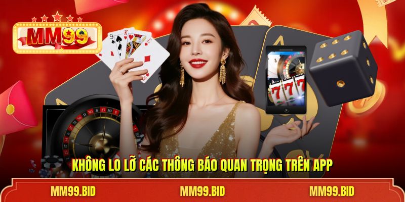 Không lo lỡ các thông báo quan trọng trên app