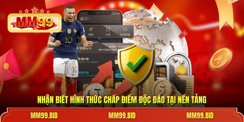 Nhận biết hình thức chấp điểm độc đáo tại nền tảng