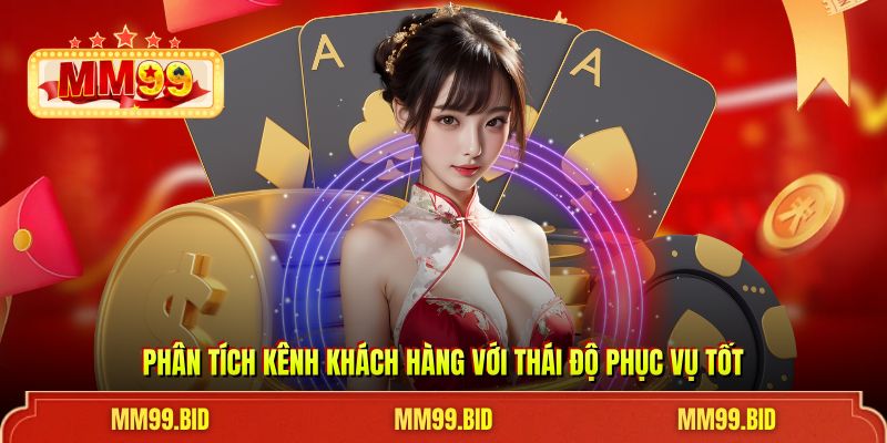 Phân tích kênh khách hàng với thái độ phục vụ tốt