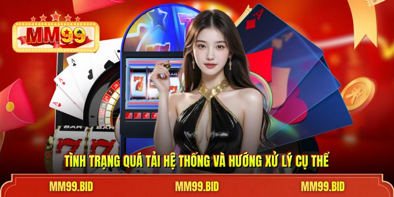 Tình trạng quá tải hệ thống và hướng xử lý cụ thể